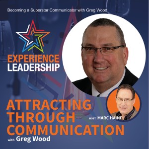 Becoming a Superstar Communicator with Greg Wood