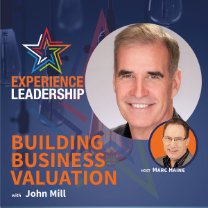 Do You Know the True Value of Your Business? with John Mill