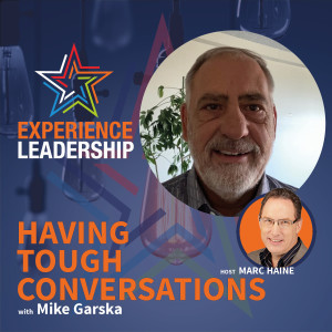How to Have Those DIfficult Conversations with Mike Garska