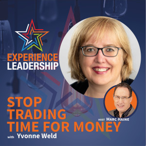 These Steps Will Stop You from Trading Time for Money with Yvonne Weld