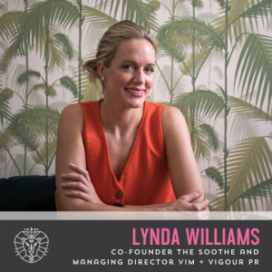 Lynda Williams, Co-Founder The Soothe and Managing Director VIM + Vigour PR