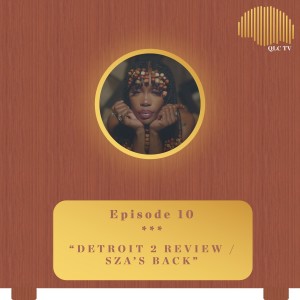 #10 - Detroit 2 ALBUM REVIEW / SZA’s Back