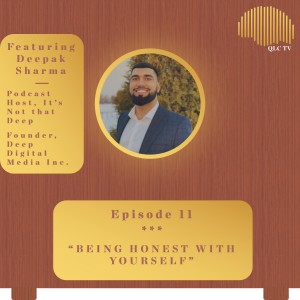 #11 - Being Honest with Yourself (feat. Deepak Sharma)
