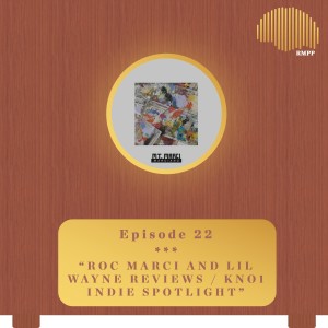 #22 - Mt. Marci and Lil Wayne REVIEWS / KNO1 Indie Spotlight