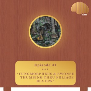 #41 - YUNGMORPHEUS & ewonee - Thumbing Thru Foliage REVIEW