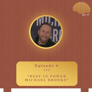 #4 - Rest in Power Michael Brooks