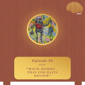 #58 - Mach-Hommy - Pray for Haiti REVIEW