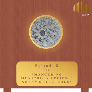 #5 - Boldy James' Manger on McNichols ALBUM REVIEW / Noname vs. J. Cole