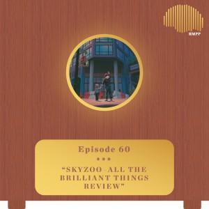 #60 - Skyzoo - All the Brilliant Things REVIEW