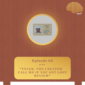 #62 - Tyler, The Creator - CALL ME IF YOU GET LOST REVIEW