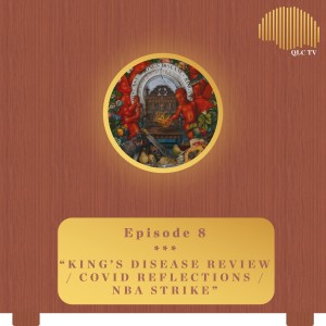 #8 - King’s Disease ALBUM REVIEW / COVID Reflections / NBA Strike