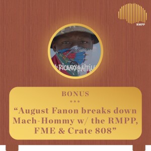Bonus - August Fanon breaks down Mach-Hommy w/ the RMPP, Freemusicempire & Crate 808