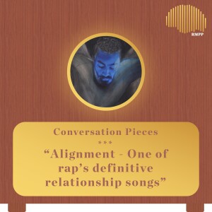 Conversation Pieces - Navy Blue’s Alignment - One of rap’s definitive relationship songs