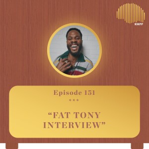 #151 - Fat Tony INTERVIEW