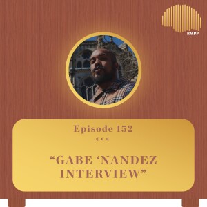 #152 - Gabe ’Nandez INTERVIEW