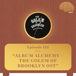 #153 - Defcee & Messiah Musik breakdown ‘The Golem of Brooklyn OST’ - Album Alchemy