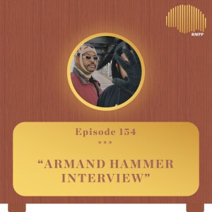 #154 - Armand Hammer INTERVIEW