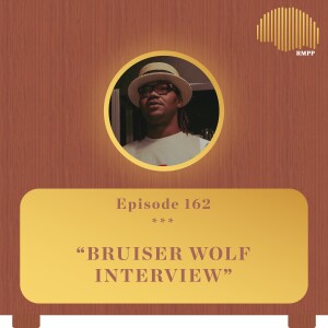 #162 - Bruiser Wolf INTERVIEW
