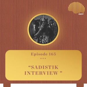 #165 - Sadistik INTERVIEW