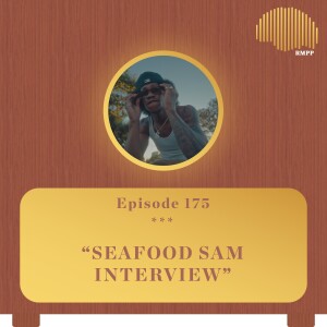 #175 - Seafood Sam INTERVIEW