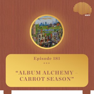 #181 - phiik & Lungs/LoneSword breakdown 'Carrot Season' - Album Alchemy