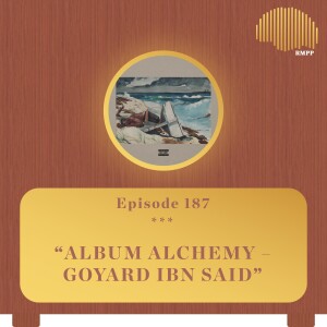 #187 - Ghais Guevara breaks down 'Goyard Ibn Said' - Album Alchemy