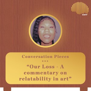 Conversation Pieces - Our Loss - A commentary on Drake and relatability in art