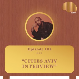 #101 - Cities Aviv INTERVIEW