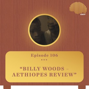 #106 - billy woods - Aethiopes REVIEW