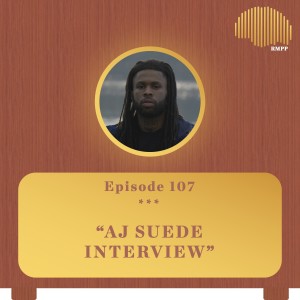 #107 - AJ Suede INTERVIEW