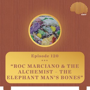 #120 - Roc Marciano & The Alchemist - The Elephant Man’s Bones REVIEW