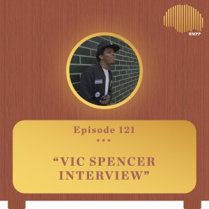#121 - Vic Spencer INTERVIEW