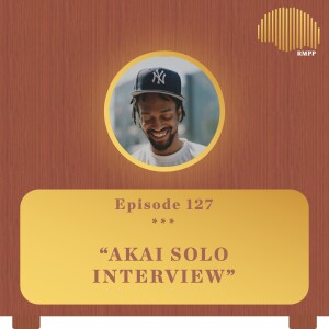 #127 - AKAI SOLO INTERVIEW