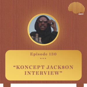 #130 - Koncept Jack$on INTERVIEW