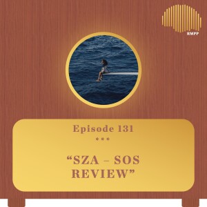 #131 - SZA - SOS REVIEW