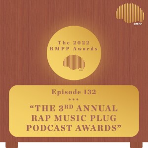 #132 - The 3rd Annual RMPP Awards