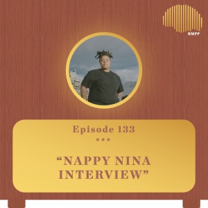 #133 - Nappy Nina INTERVIEW
