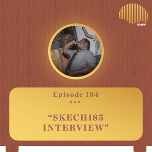 #134 - SKECH185 INTERVIEW