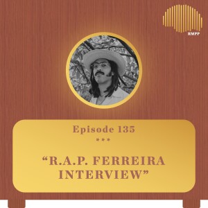 #135 - R.A.P. Ferreira INTERVIEW