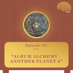#137 - phiik & Lungs/LoneSword breakdown ’Another Planet 4’ - Album Alchemy