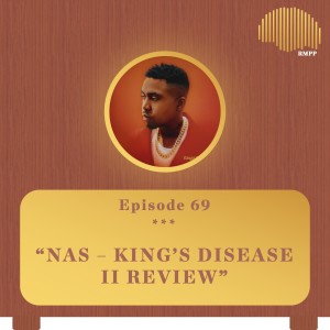 #69 - Nas - King‘s Disease II REVIEW