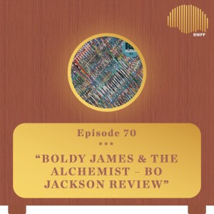 #70 - Boldy James & The Alchemist - Bo Jackson REVIEW