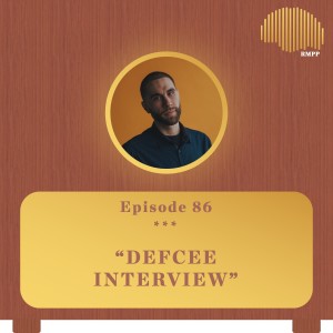 #86 - Defcee INTERVIEW