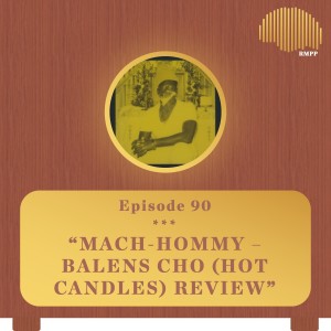 #90 - Mach-Hommy - Balens Cho (Hot Candles) REVIEW