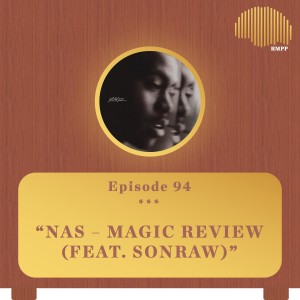 #94 - Nas - Magic REVIEW (feat. SonRaw)