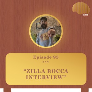#95 - Zilla Rocca INTERVIEW