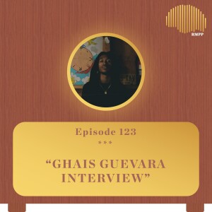 #123 - Ghais Guevara INTERVIEW