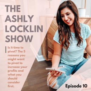 Episode 10: Is it time to pivot? The 5 reasons you might want to pivot to increase your profits and what you should consider first.