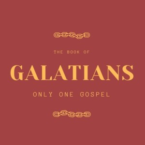 Galatians Ep. 3: How Works Don‘t Work