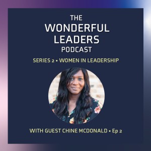S2, Ep.2 Guest Interview With Chine Mcdonald, Head of Community Fundraising & Public Engagement at Christian Aid, Writer, and Influencer